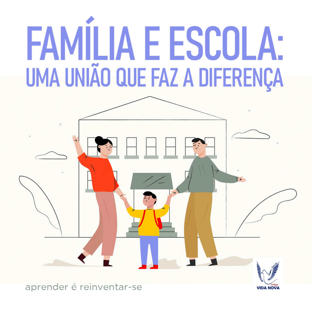 Família e Escola: a união que faz a diferença - Colégio Vida Nova